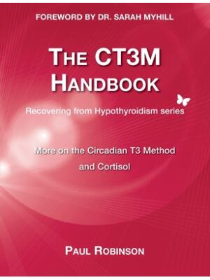 The CT3M Handbook: More on the Circadian T3 Method and Cortisol - Boganto