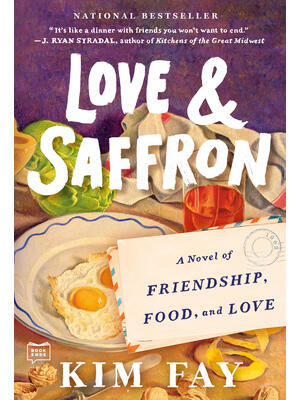 Love & Saffron: A Novel of Friendship, Food, and Love