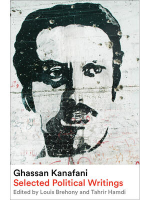 Ghassan Kanafani : Selected Political Writings - Boganto