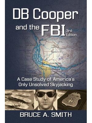 DB COOPER and the FBI: A Case Study of America's Only Unsolved Skyjacking - Boganto