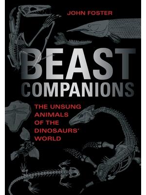 Beast Companions : The Unsung Animals of the Dinosaurs' World - Boganto