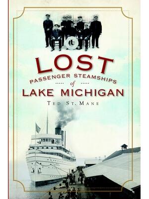 Lost Passenger Steamships of Lake Michigan - Boganto