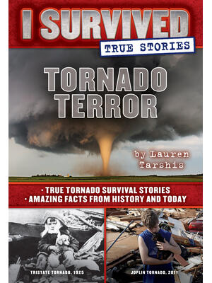 Tornado Terror (I Survived True Stories #3): True Tornado Survival Stories and Amazing Facts from History and Today Volume 3 - Boganto