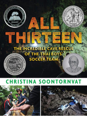 All Thirteen: The Incredible Cave Rescue of the Thai Boys' Soccer Team - Boganto