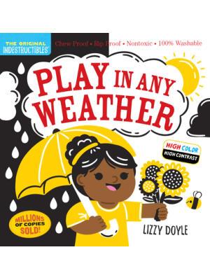 Indestructibles: Play in Any Weather (High Color High Contrast): Chew Proof - Rip Proof - Nontoxic - 100% Washable (Book for Babies, Newborn Books, Sa - Boganto
