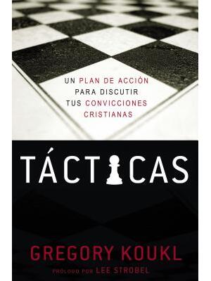 Tácticas : Un plan de acción para debatir tus convicciones cristianas - Boganto