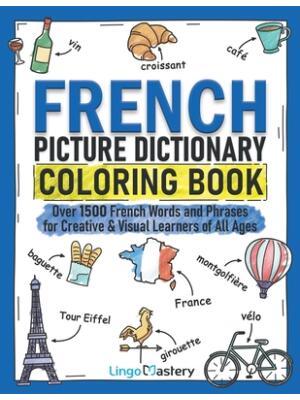 French Picture Dictionary Coloring Book: Over 1500 French Words and Phrases for Creative & Visual Learners of All Ages - Boganto