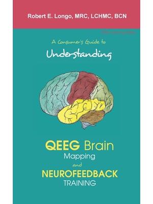 A Consumer's Guide to Understanding QEEG Brain Mapping and Neurofeedback Training - Boganto