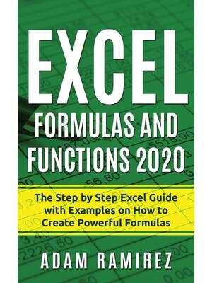 Excel Formulas and Functions 2020 : The Step by Step Excel Guide with Examples on How to Create Powerful Formulas - Boganto