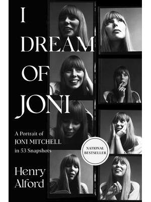 I Dream of Joni : A Portrait of Joni Mitchell in 53 Snapshots - Boganto