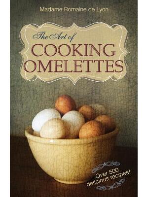 The Art of Cooking Omelettes - Boganto