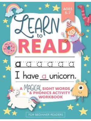 Learn to Read: A Magical Sight Words and Phonics Activity Workbook for Beginning Readers Ages 5-7: Reading Made Easy - Preschool, Kin - Boganto