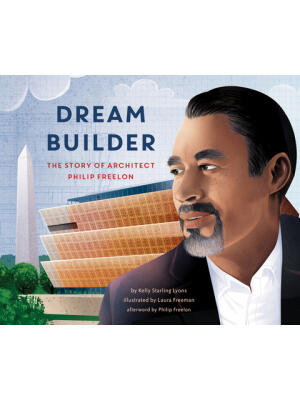 Dream Builder: The Story of Architect Philip Freelon - Boganto