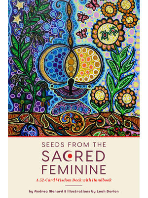 Seeds from the Sacred Feminine: A 52-Card Wisdom Deck with Handbook (Oracle Deck, Inspirational Cards, Mental Healer) - Boganto