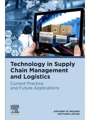 Technology in Supply Chain Management and Logistics : Current Practice and Future Applications - Boganto