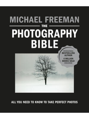 The Photography Bible : All You Need to Know to Take Perfect Photos - Boganto
