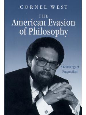 The American Evasion of Philosophy: A Genealogy of Pragmatism - Boganto