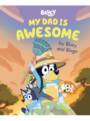 My Dad Is Awesome by Bluey and Bingo - Boganto