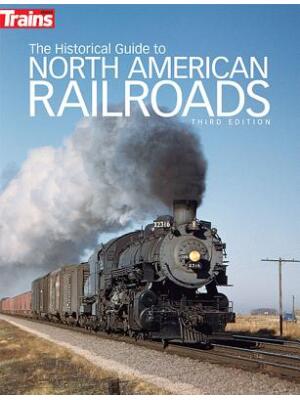 The Historical Guide to North American Railroads - Boganto