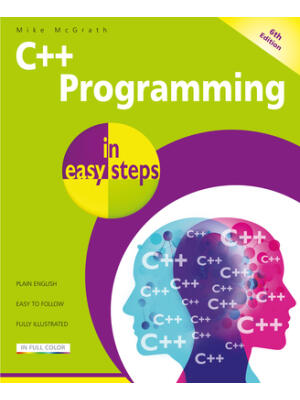 C++ Programming in Easy Steps, 6th Edition - Boganto