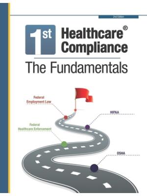 First Healthcare Compliance The Fundamentals, Second Edition - Boganto