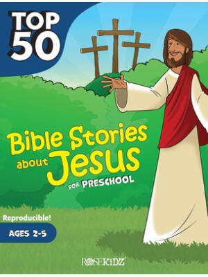 Top 50 Bible Stories about Jesus for Preschool - Boganto