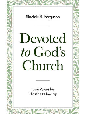 Devoted to God's Church: Core Values for Christian Fellowship - Boganto