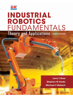 Industrial Robotics Fundamentals : Theory and Applications - Boganto