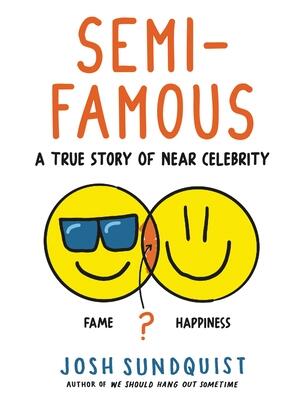 Semi-Famous: A True Story of Near Celebrity - Boganto