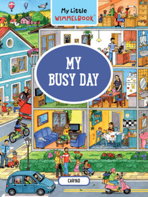 My Little Wimmelbook--My Busy Day: A Look-And-Find Book (Kids Tell the Story) - Boganto