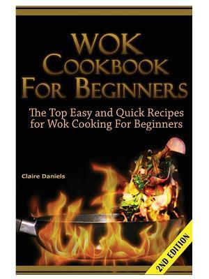 Wok Cookbook for Beginners : The Top Easy and Quick Recipes for Wok Cooking for Beginners! - Boganto