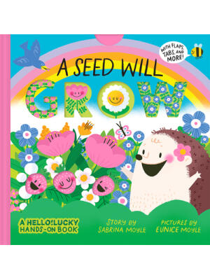 A Seed Will Grow (a Hello!lucky Hands-On Book) - Boganto