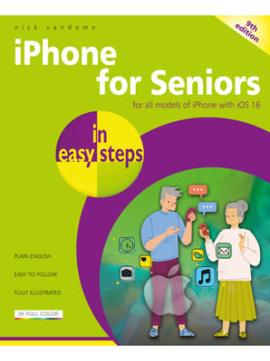 iPhone for Seniors in Easy Steps: For All Models of iPhone with IOS 16 - Boganto