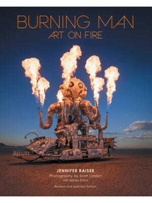 Burning Man: Art on Fire: Revised and Updated Edition - Boganto