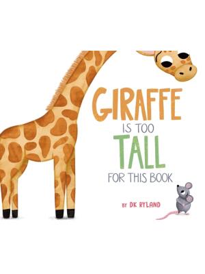 Giraffe Is Too Tall for This Book - Boganto
