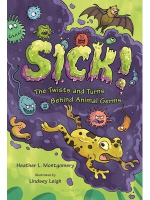 Sick!: The Twists and Turns Behind Animal Germs - Boganto