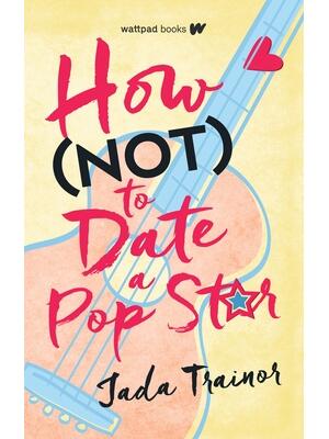 How Not to Date a Pop Star - Boganto