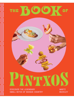 The Book of Pintxos: Discover the Legendary Small Bites of Basque Country - Boganto