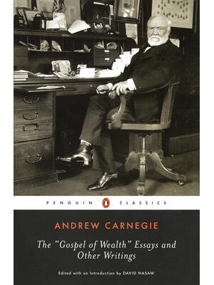 The Gospel of Wealth Essays and Other Writings - Boganto