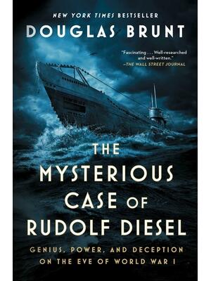 The Mysterious Case of Rudolf Diesel : Genius, Power, and Deception on the Eve of World War I - Boganto