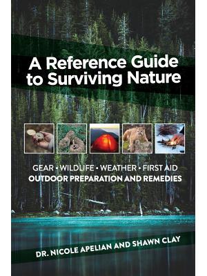 A Reference Guide to Surviving Nature: Outdoor Preparation and Remedies - Boganto